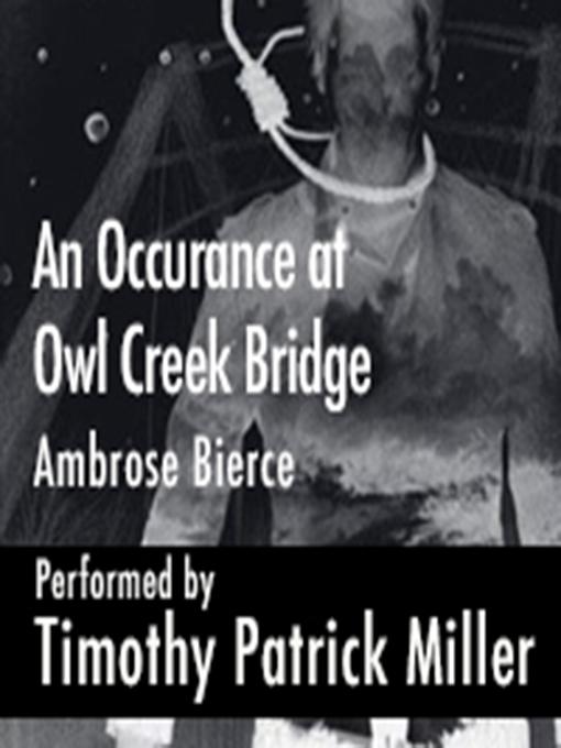 Title details for An Occurance at Owl Creek Bridge by Ambrose Bierce - Available
